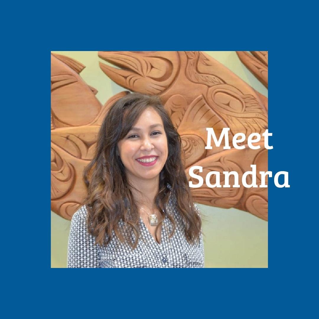 Meet Sandra! 

Sandra Fossella is a proud member of the Musqueam Nation who feel